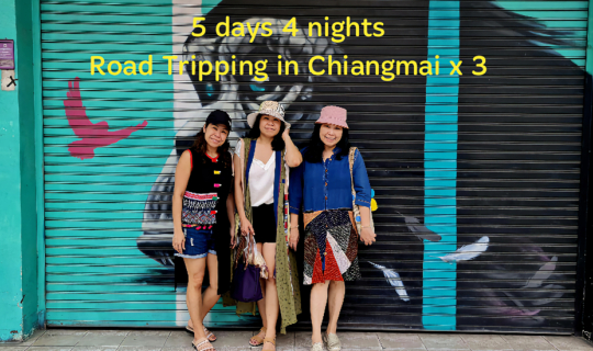Cover 5 DAYS 4 NIGHTS – Road Tripping in Chiangmai x 3, food is the matter...